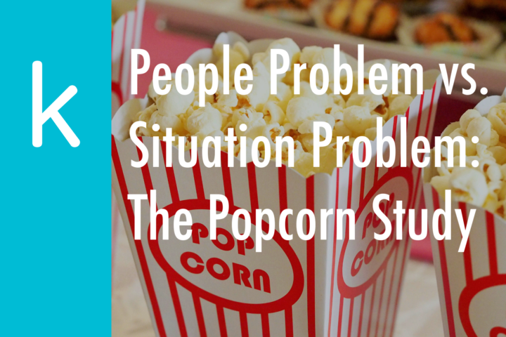 People Problem vs. Situation Problem: The Popcorn Study