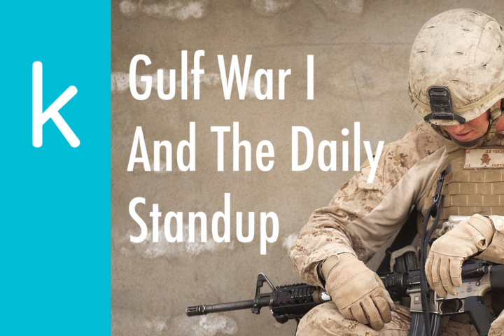 Gulf War I and the Daily Standup